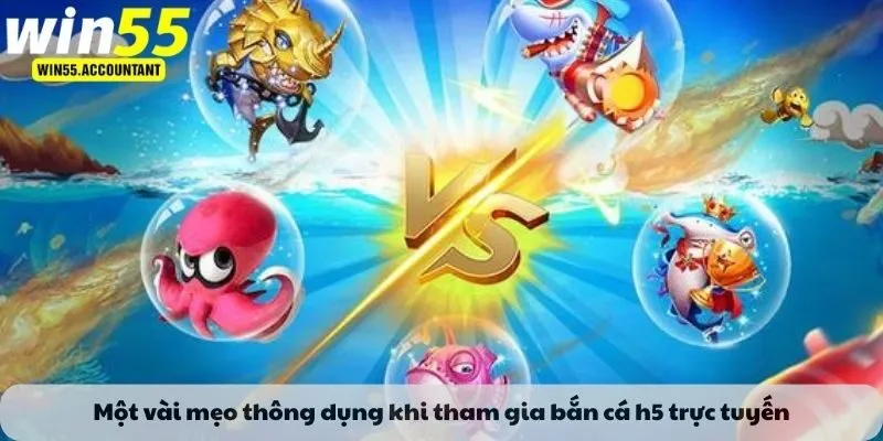 Một vài mẹo thông dụng khi chơi bắn cá h5 trực tuyến