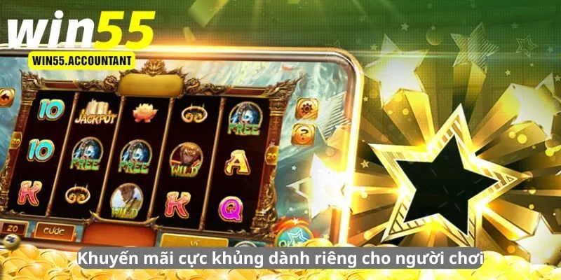 Khuyến mãi cực khủng dành riêng cho người chơi 