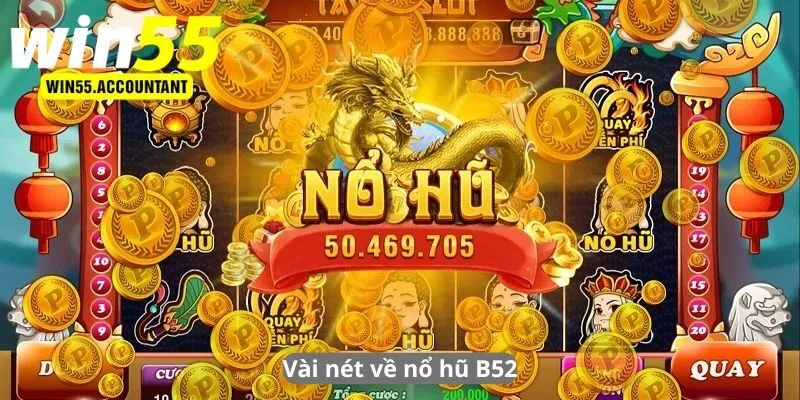 Vài nét về nổ hũ B52