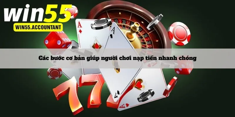 Các bước cơ bản giúp người chơi nạp tiền nhanh chóng